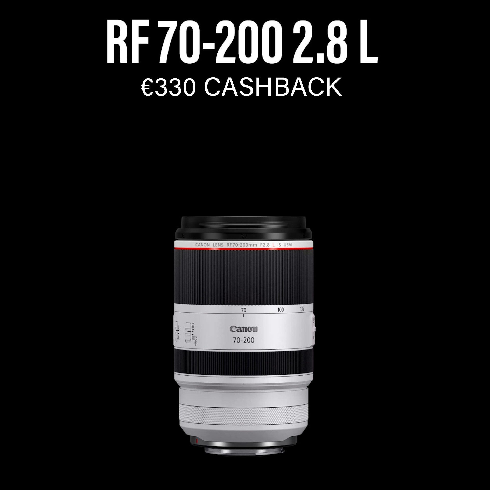 BLACK FRIDAY & CASHBACK OFFER: Canon RF 70-200mm f 2.8L IS USM lens SAVE €360